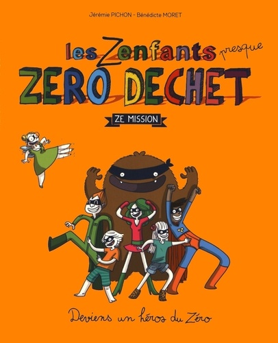 Les zenfants zéro déchet de Jérémie Pichon et Bénédicte Moret chez Thierry Souccar Éditions