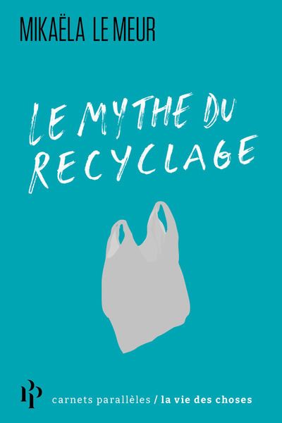 Le mythe du recyclage, Mikaëla Le Meur